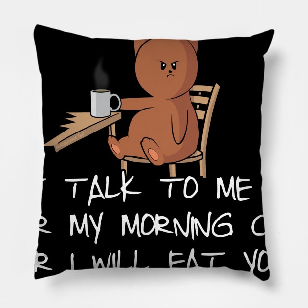 Don't Talk Until The Morning Coffee Pillow by NerdShizzle