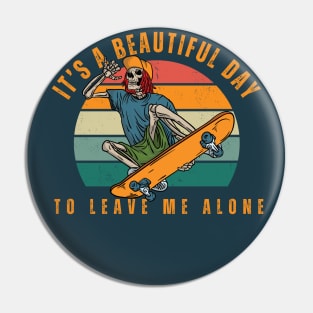 It's a beautiful day to leave me alone Pin