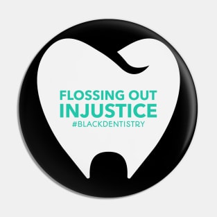 FLOSSING OUT INJUSTICE BLACK DENTISTRY Pin