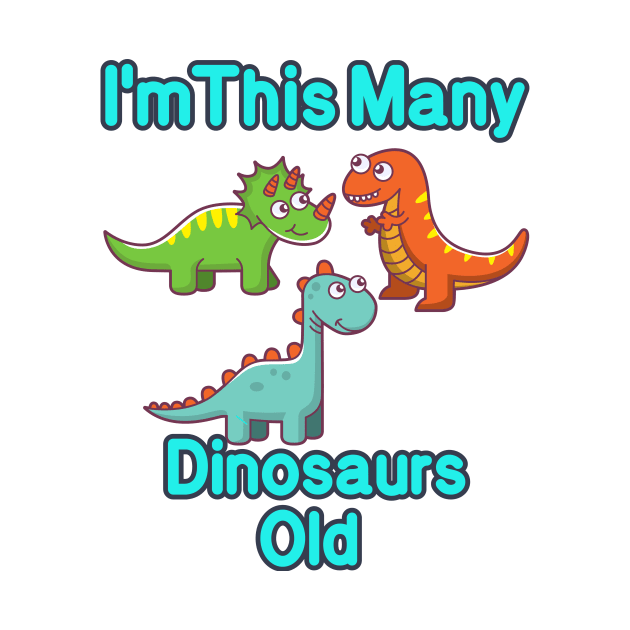 I'm This Many Dinosaurs Old Funny 3th Birthday T-Shirt by MounirBK