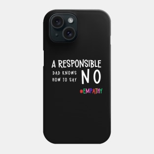 Responsible dad | fatherhood Phone Case