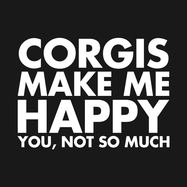 Corgis Make Me Happy by aurlextees
