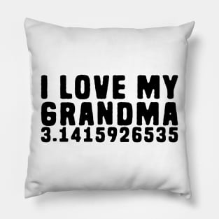 Funny Pi Pun - I Love My Grandma Pi Pillow