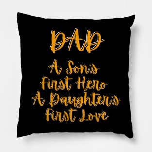 Dad A Son's First Hero A Daughter's First Love Father's Day Pillow