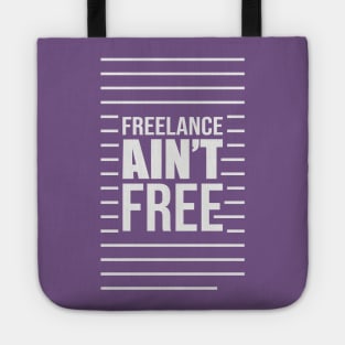 Freelance Ain't Free Tote