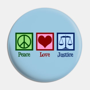 Peace Love Justice Pin