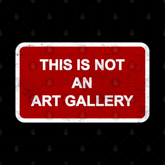 This Is Not An Art Gallery by geodesyn