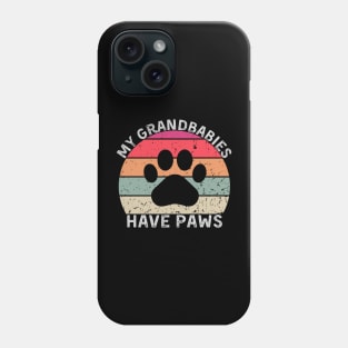 Grandbabies have paws Phone Case