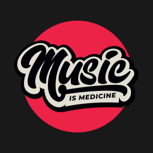 Music is Medicine T-Shirt