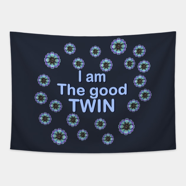 I  am  the good twin Tapestry by Kyradem