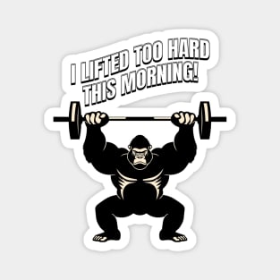 Gorilla Overload: I Lifted Too Hard Magnet