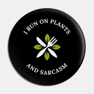 I Run On Plants And Sarcasm Veganism Pin