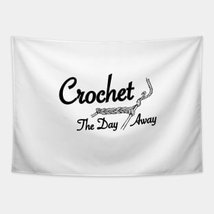 Crochet The Day Away - Black Text Tapestry