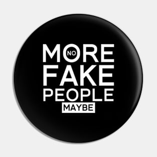 No More Fake People! Maybe Pin