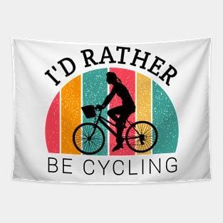 I'd rather be cycling,  cycling lovers, cyclist girl, bicycle gifts Tapestry