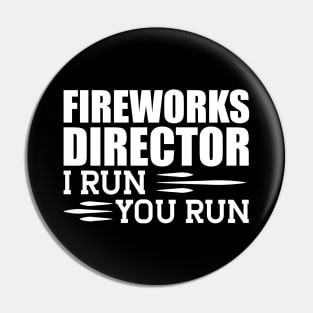 Fireworks director I run you run w Pin