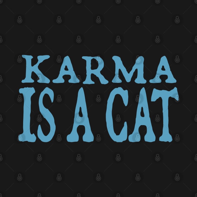 Karma is a Cat (sky blue) by cozystore