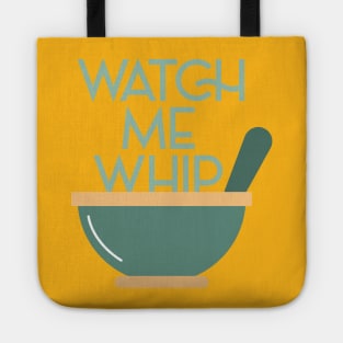 WATCH ME WHIP Tote