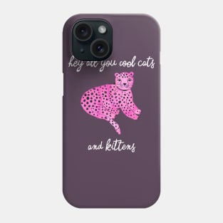 Hey you all cool big cats kittens pink 2 Phone Case