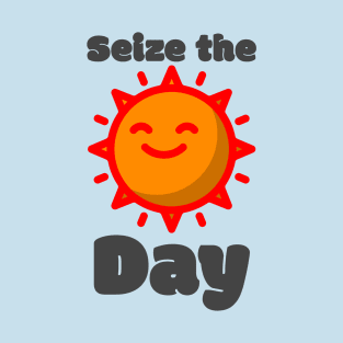 seize the day T-Shirt