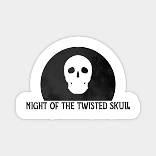 night of the twisted skulls (dark) Magnet