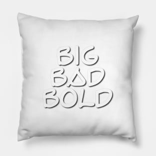 Big Bad Bold Pillow