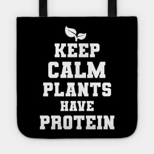 Keep Calm Plants Have Protein Vegan Gift Tote