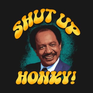 Shut Up Honky! T-Shirt