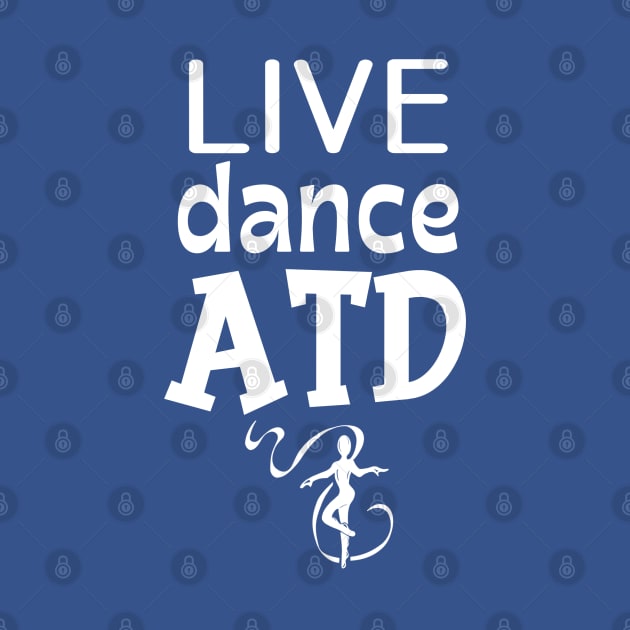 Live...Dance...ATD by allthatdance