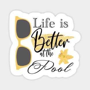 Life is Better at the Pool Magnet