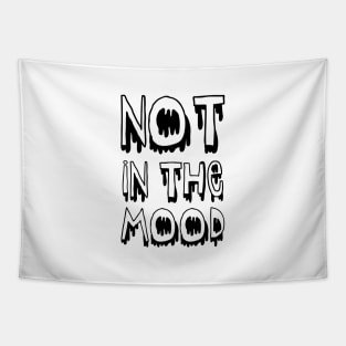 Not in the Mood! Tapestry