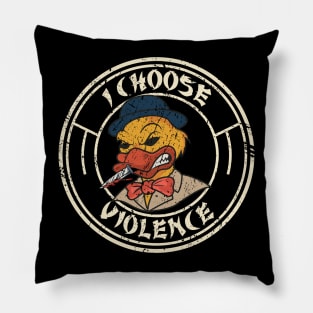 I Choose Violence - Funny Duck - Vintage Logo Pillow