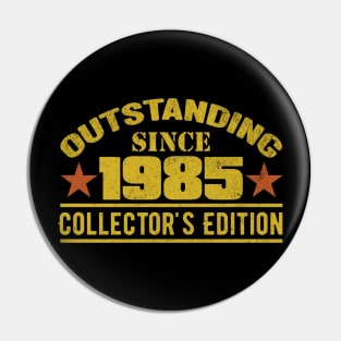 Outstanding Since 1985 Pin