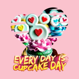 Every day is cupcake day T-Shirt