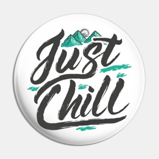 just chill Pin