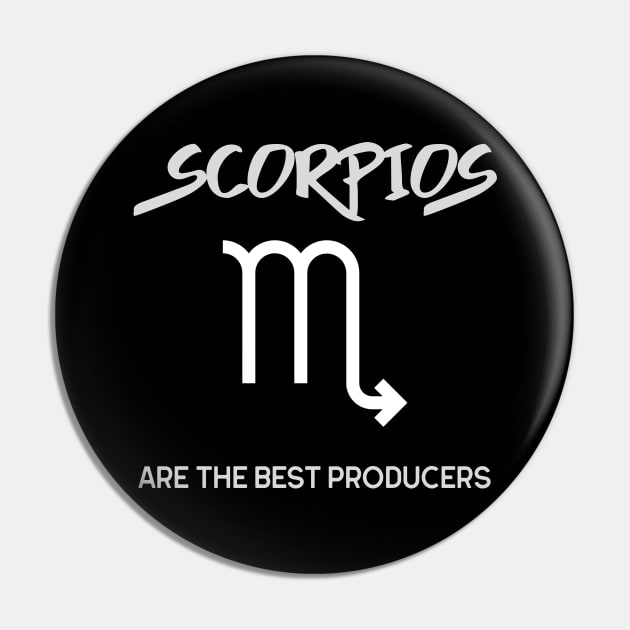 Scorpios Are The Best Producers, Music Producer Pin by ILT87