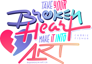 Take Your Broken Heart / Make It Into Art Magnet