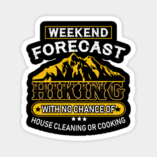 Funny Hiking Weekend Forecast Hiking T-Shirt Magnet