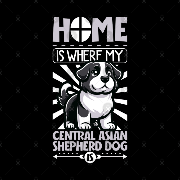 Home is with my Central Asian Shepherd Dog by Modern Medieval Design