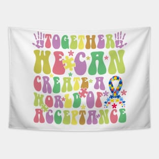 Together we can create a world of acceptance Autism Awareness Gift for Birthday, Mother's Day, Thanksgiving, Christmas Tapestry