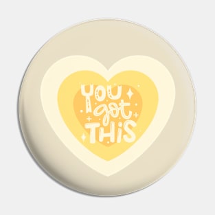 You got this inspirational message Pin