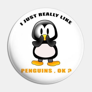 I Just Really Like PENGUINS Ok funny gift idea Pin