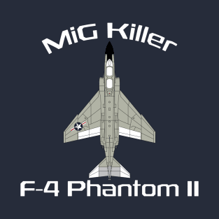 F-4 Phantom - MiG Killer (Navy/Marines) T-Shirt