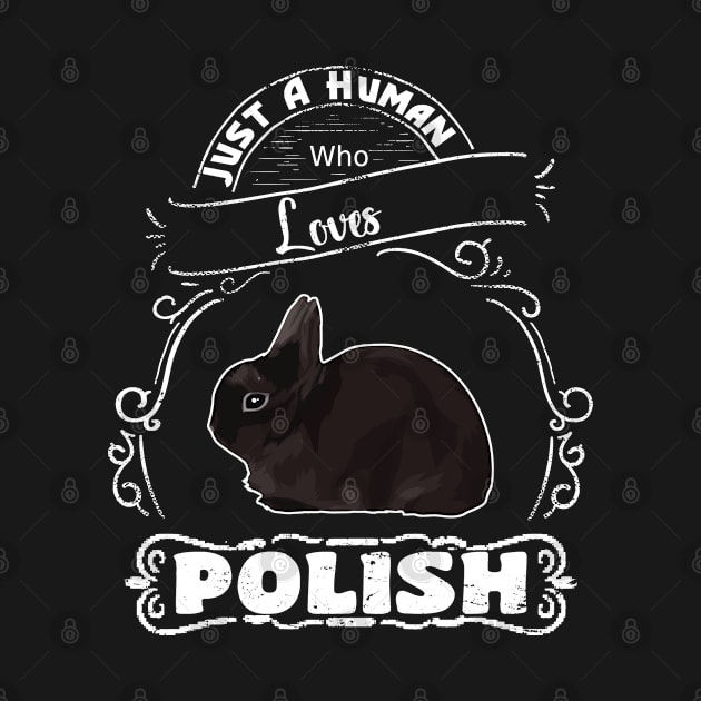 Just a human who loves Polish rabbits by artsytee