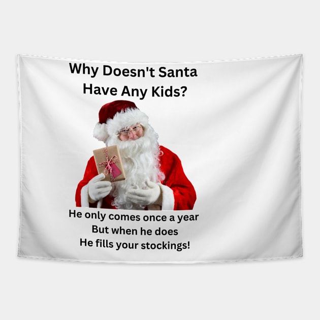 Why Doesn't Santa Have any Children? Tapestry by  Karma Institute