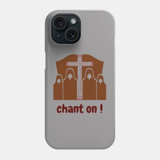 CHANT ON 4 Phone Case