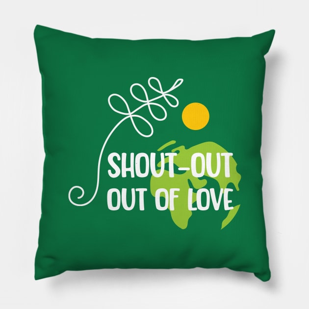 Shout-out out of love white typo T-Shirt Pillow by bamboonomads