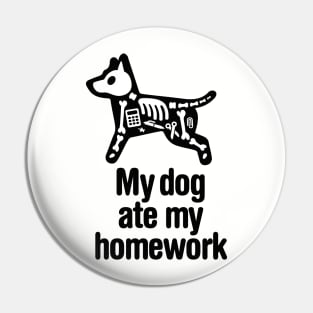 My dog ate my homework back to school student excuse teacher gift Pin