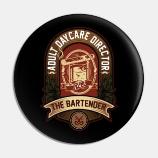 Adult Daycare Director AKA The Bartender Pin