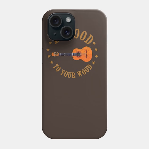 be good to your wood guitar player funny saying Phone Case by PhiloArt